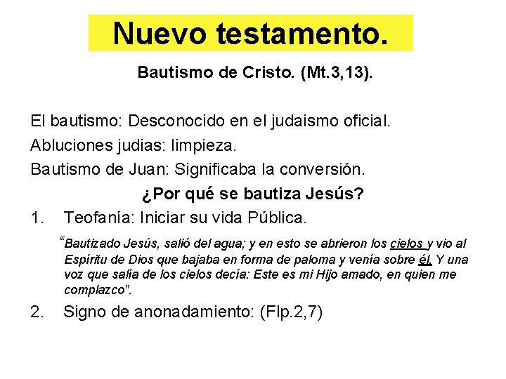 Nuevo testamento. Bautismo de Cristo. (Mt. 3, 13). El bautismo: Desconocido en el judaismo