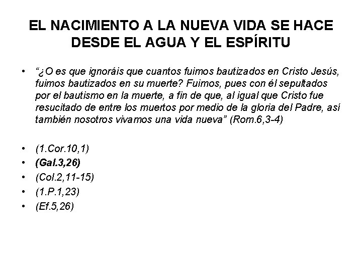 EL NACIMIENTO A LA NUEVA VIDA SE HACE DESDE EL AGUA Y EL ESPÍRITU