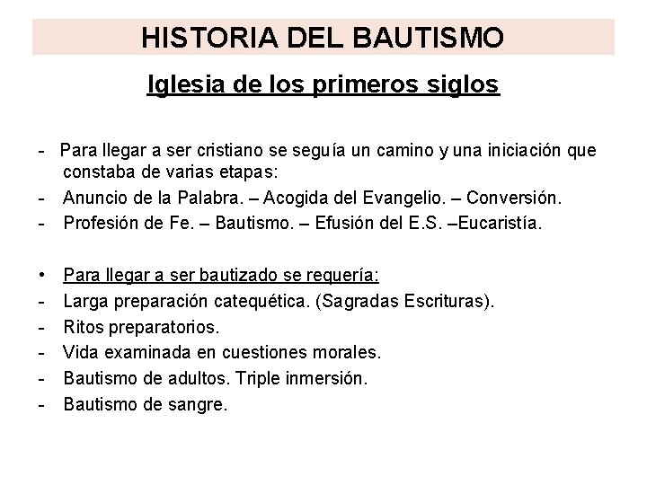 HISTORIA DEL BAUTISMO Iglesia de los primeros siglos - Para llegar a ser cristiano