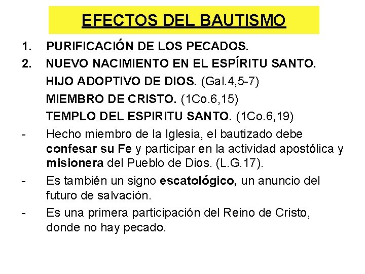 EFECTOS DEL BAUTISMO 1. 2. - - PURIFICACIÓN DE LOS PECADOS. NUEVO NACIMIENTO EN