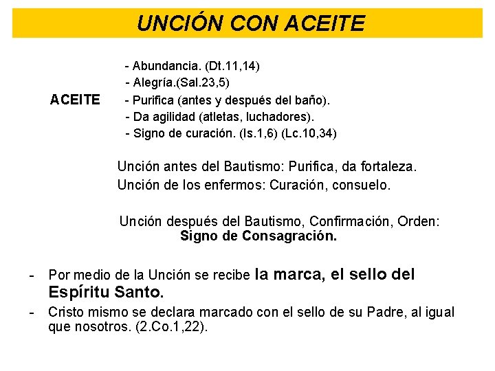 UNCIÓN CON ACEITE - Abundancia. (Dt. 11, 14) - Alegría. (Sal. 23, 5) -