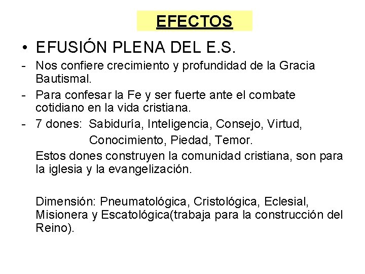 EFECTOS • EFUSIÓN PLENA DEL E. S. - Nos confiere crecimiento y profundidad de
