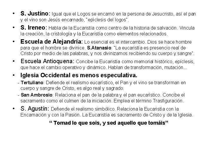  • S. Justino: Igual que el Logos se encarnó en la persona de