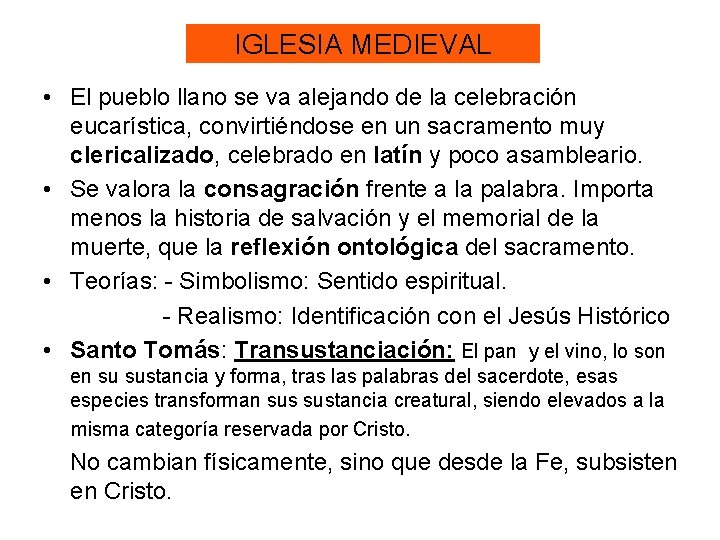 IGLESIA MEDIEVAL • El pueblo llano se va alejando de la celebración eucarística, convirtiéndose