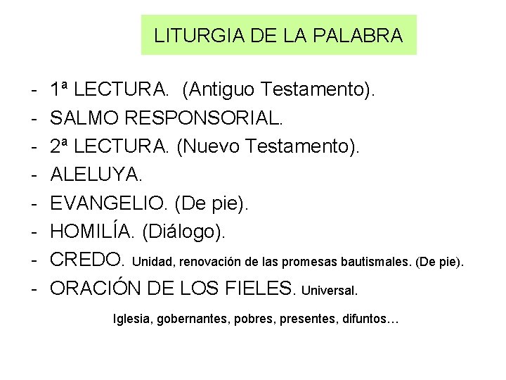 LITURGIA DE LA PALABRA - 1ª LECTURA. (Antiguo Testamento). SALMO RESPONSORIAL. 2ª LECTURA. (Nuevo