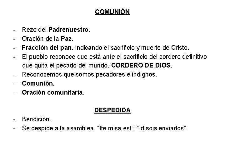 COMUNIÓN - Rezo del Padrenuestro. Oración de la Paz. Fracción del pan. Indicando el