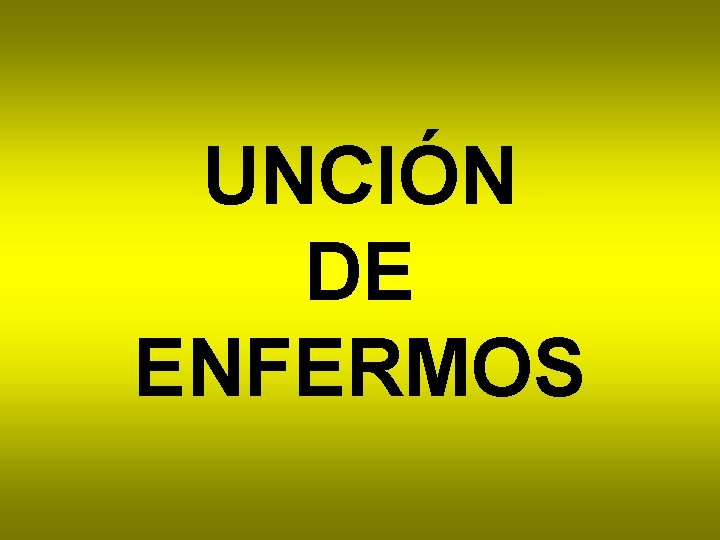 UNCIÓN DE ENFERMOS 