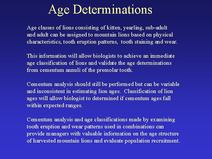 Age Determinations Age classes of lions consisting of kitten, yearling, sub-adult and adult can
