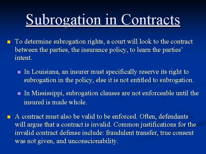 Subrogation in Contracts n n To determine subrogation rights, a court will look to
