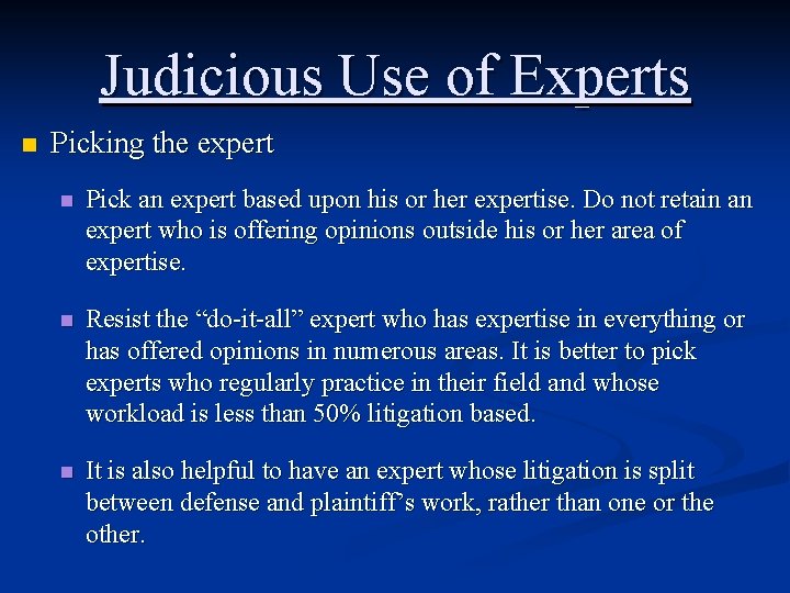 Judicious Use of Experts n Picking the expert n Pick an expert based upon