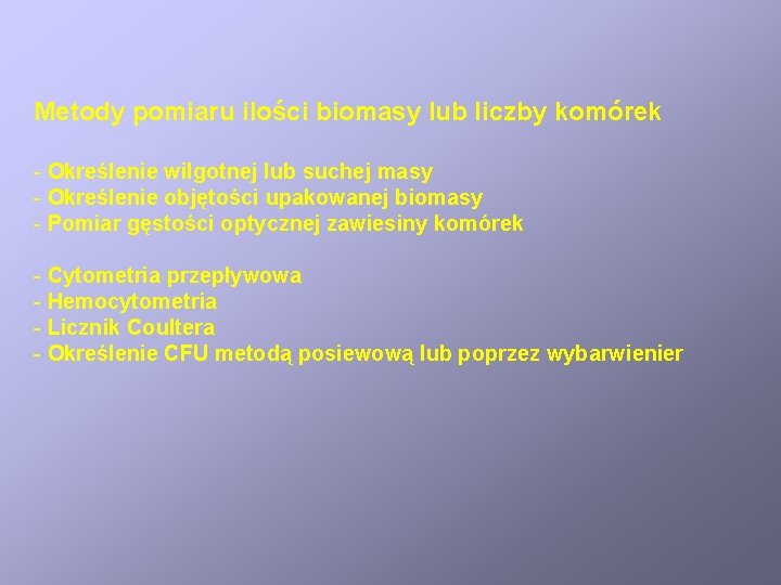 Metody pomiaru ilości biomasy lub liczby komórek - Określenie wilgotnej lub suchej masy -