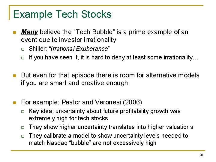 Example Tech Stocks n Many believe the “Tech Bubble” is a prime example of