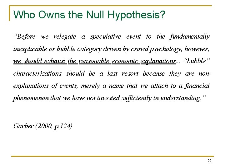 Who Owns the Null Hypothesis? “Before we relegate a speculative event to the fundamentally