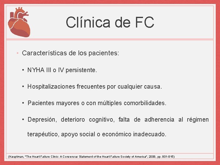 Clínica de FC • Características de los pacientes: • NYHA III o IV persistente.