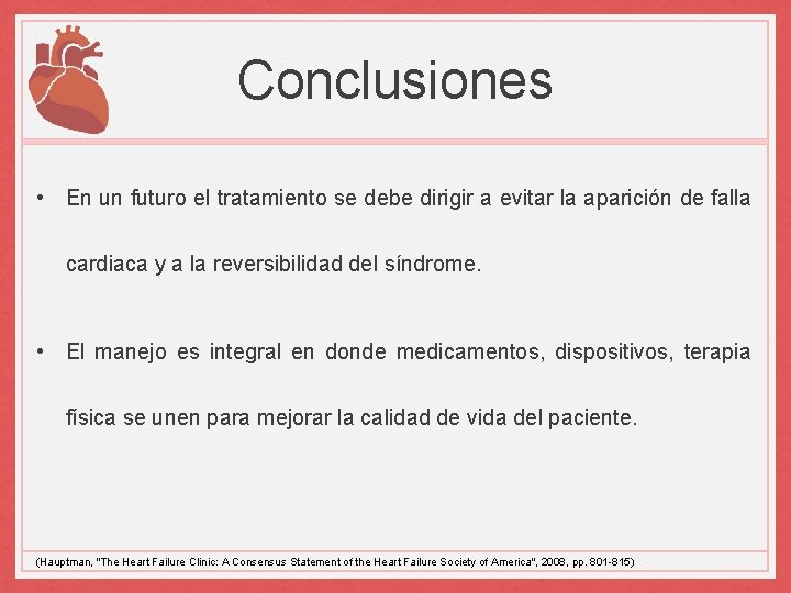 Conclusiones • En un futuro el tratamiento se debe dirigir a evitar la aparición