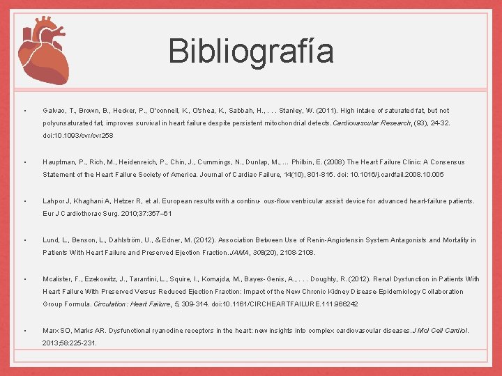 Bibliografía • Galvao, T. , Brown, B. , Hecker, P. , O'connell, K. ,