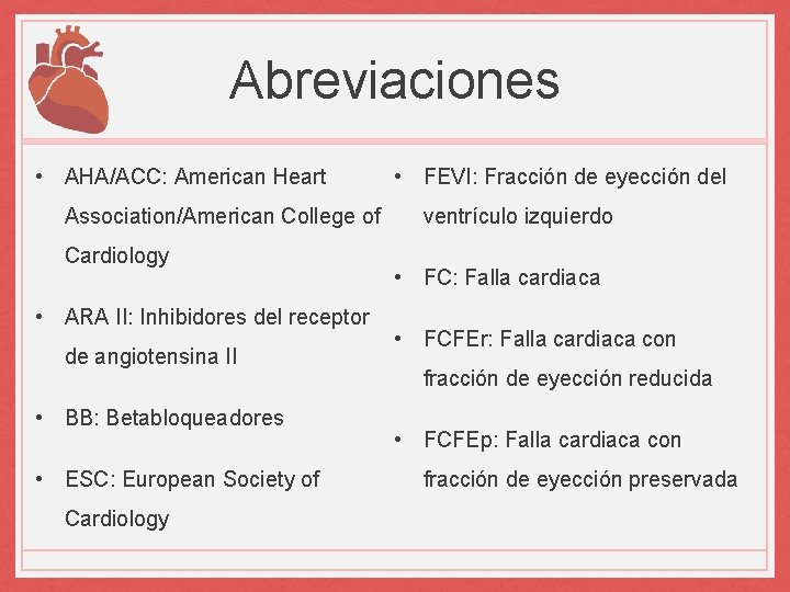 Abreviaciones • AHA/ACC: American Heart Association/American College of Cardiology • ARA II: Inhibidores del