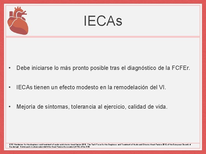 IECAs • Debe iniciarse lo más pronto posible tras el diagnóstico de la FCFEr.