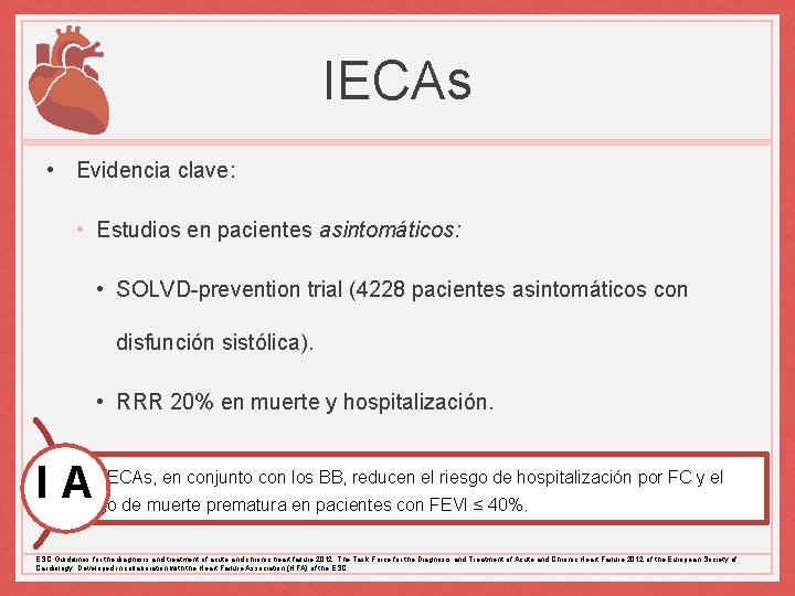 IECAs • Evidencia clave: • Estudios en pacientes asintomáticos: • SOLVD-prevention trial (4228 pacientes