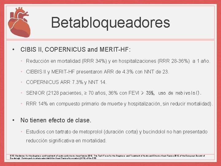 Betabloqueadores • CIBIS II, COPERNICUS and MERIT-HF: • Reducción en mortalidad (RRR 34%) y