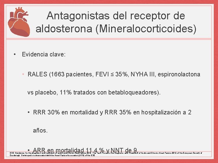 Antagonistas del receptor de aldosterona (Mineralocorticoides) • Evidencia clave: • RALES (1663 pacientes, FEVI