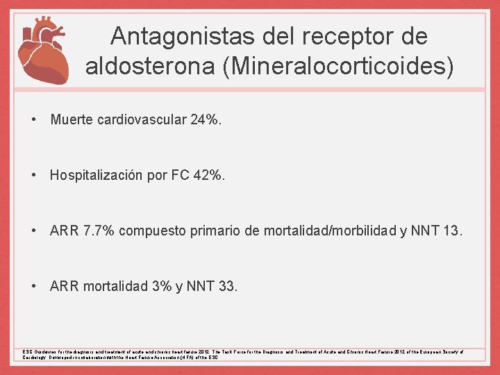 Antagonistas del receptor de aldosterona (Mineralocorticoides) • Muerte cardiovascular 24%. • Hospitalización por FC