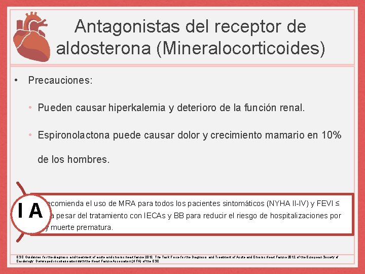 Antagonistas del receptor de aldosterona (Mineralocorticoides) • Precauciones: • Pueden causar hiperkalemia y deterioro