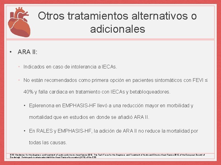 Otros tratamientos alternativos o adicionales • ARA II: • Indicados en caso de intolerancia