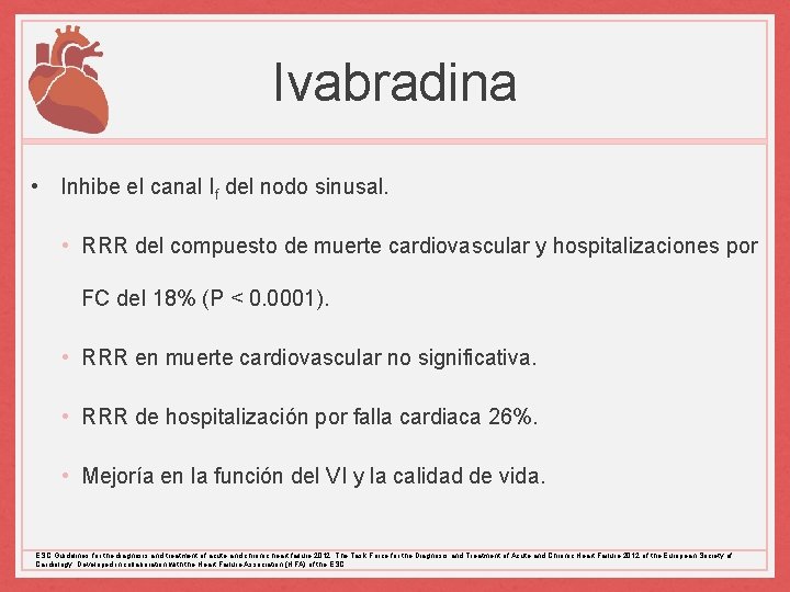 Ivabradina • Inhibe el canal If del nodo sinusal. • RRR del compuesto de