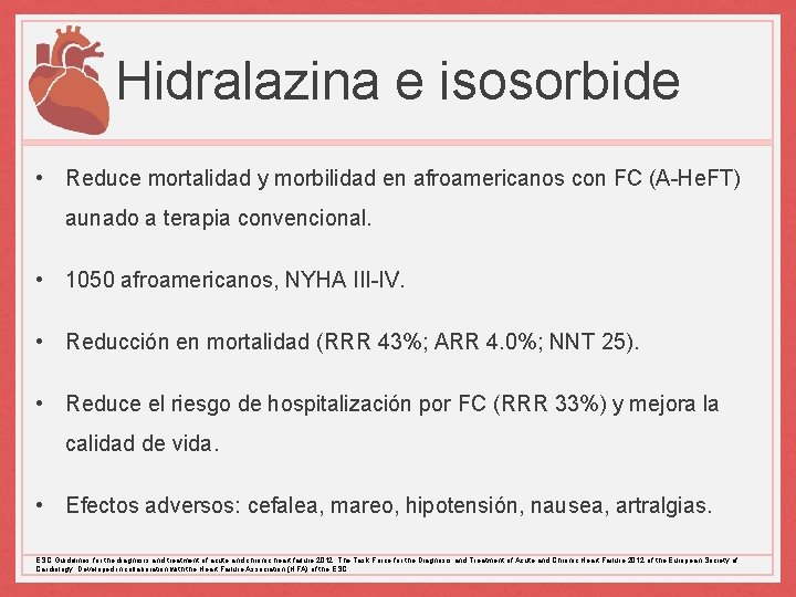Hidralazina e isosorbide • Reduce mortalidad y morbilidad en afroamericanos con FC (A-He. FT)