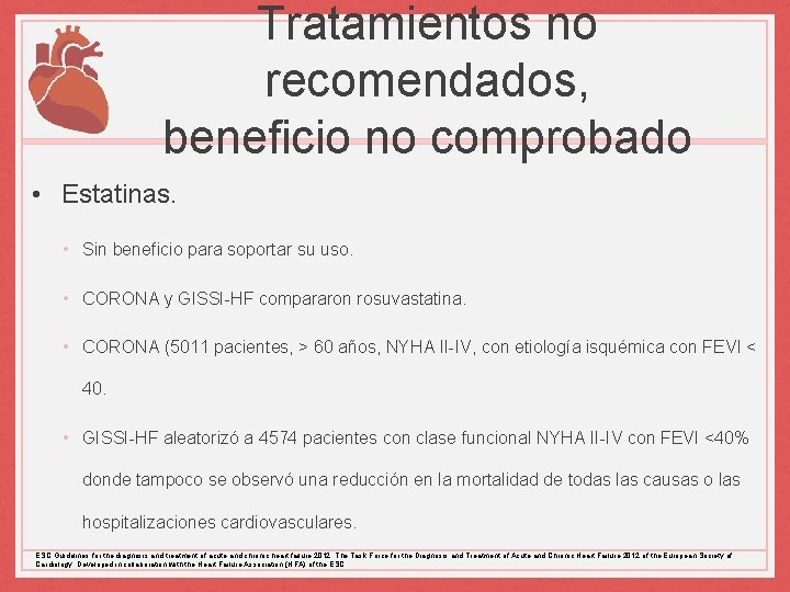 Tratamientos no recomendados, beneficio no comprobado • Estatinas. • Sin beneficio para soportar su