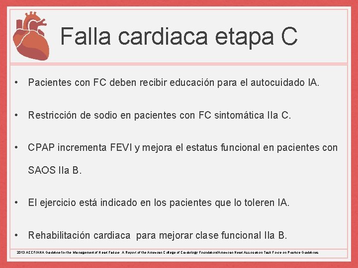 Falla cardiaca etapa C • Pacientes con FC deben recibir educación para el autocuidado
