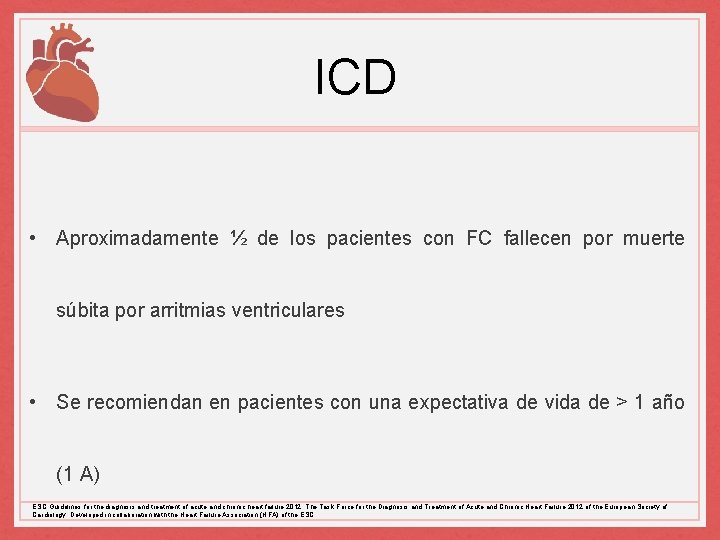 ICD • Aproximadamente ½ de los pacientes con FC fallecen por muerte súbita por