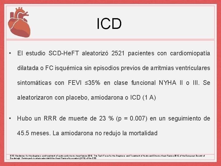 ICD • El estudio SCD-He. FT aleatorizó 2521 pacientes con cardiomiopatía dilatada o FC