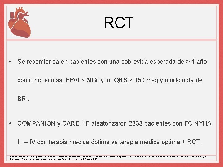 RCT • Se recomienda en pacientes con una sobrevida esperada de > 1 año