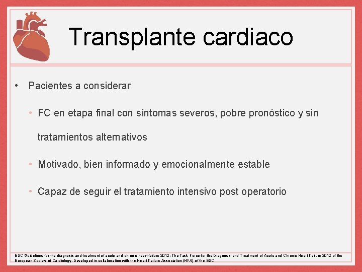 Transplante cardiaco • Pacientes a considerar • FC en etapa final con síntomas severos,