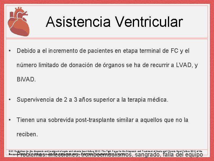 Asistencia Ventricular • Debido a el incremento de pacientes en etapa terminal de FC