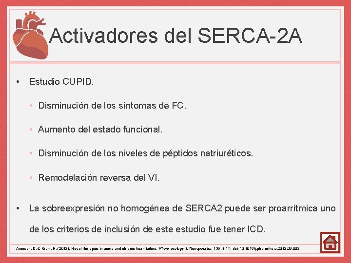 Activadores del SERCA-2 A • Estudio CUPID. • Disminución de los síntomas de FC.