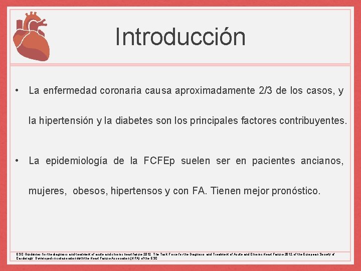Introducción • La enfermedad coronaria causa aproximadamente 2/3 de los casos, y la hipertensión