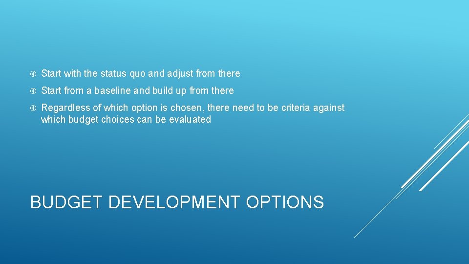  Start with the status quo and adjust from there Start from a baseline