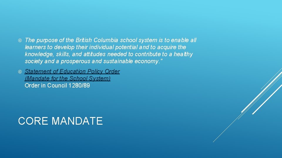  The purpose of the British Columbia school system is to enable all learners