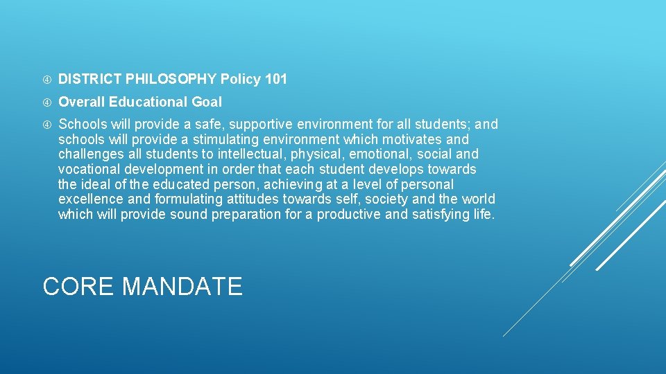  DISTRICT PHILOSOPHY Policy 101 Overall Educational Goal Schools will provide a safe, supportive