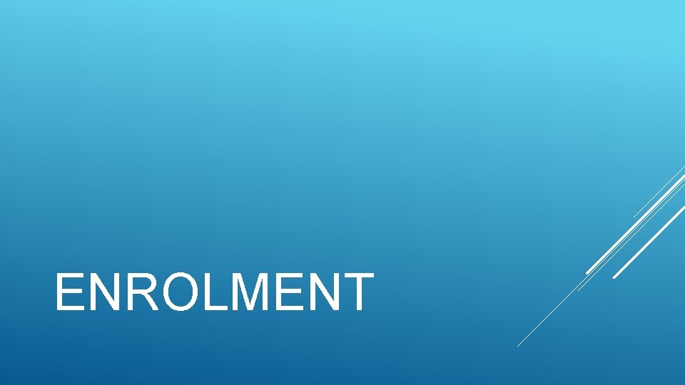 ENROLMENT 