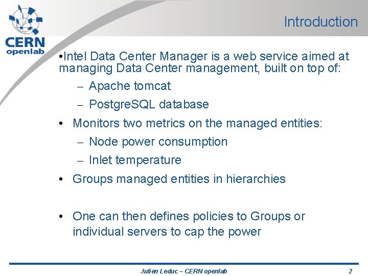 Introduction • Intel Data Center Manager is a web service aimed at managing Data