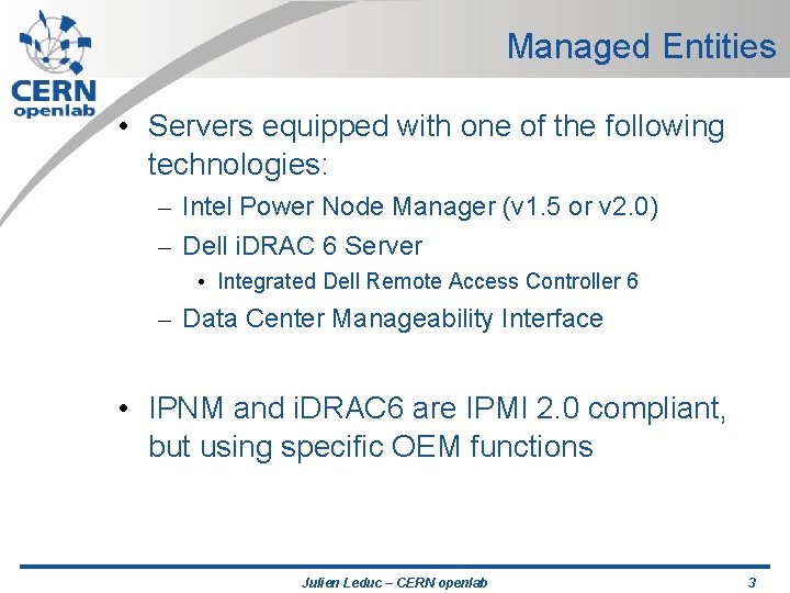 Managed Entities • Servers equipped with one of the following technologies: – Intel Power