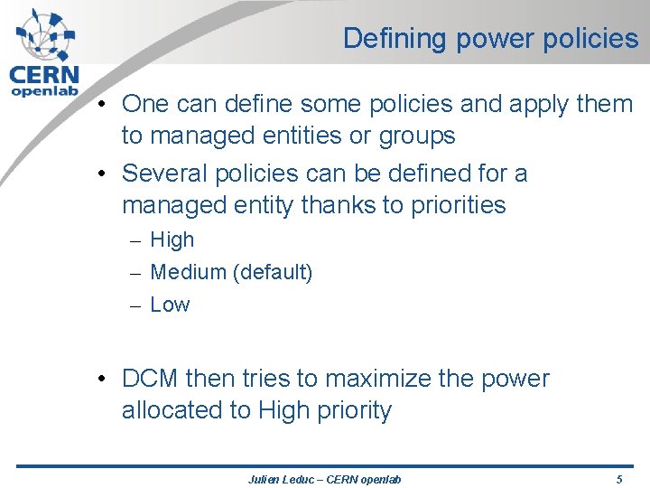 Defining power policies • One can define some policies and apply them to managed