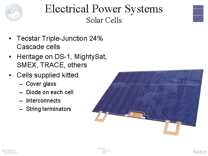 Electrical Power Systems Solar Cells • Tecstar Triple-Junction 24% Cascade cells • Heritage on