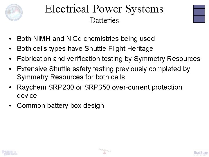 Electrical Power Systems Batteries • • Both Ni. MH and Ni. Cd chemistries being