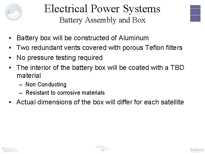 Electrical Power Systems Battery Assembly and Box • • Battery box will be constructed