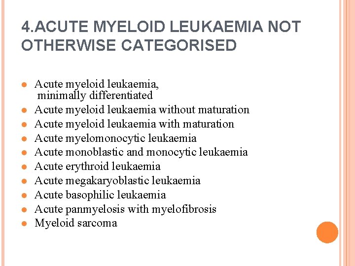 4. ACUTE MYELOID LEUKAEMIA NOT OTHERWISE CATEGORISED l l l l l Acute myeloid